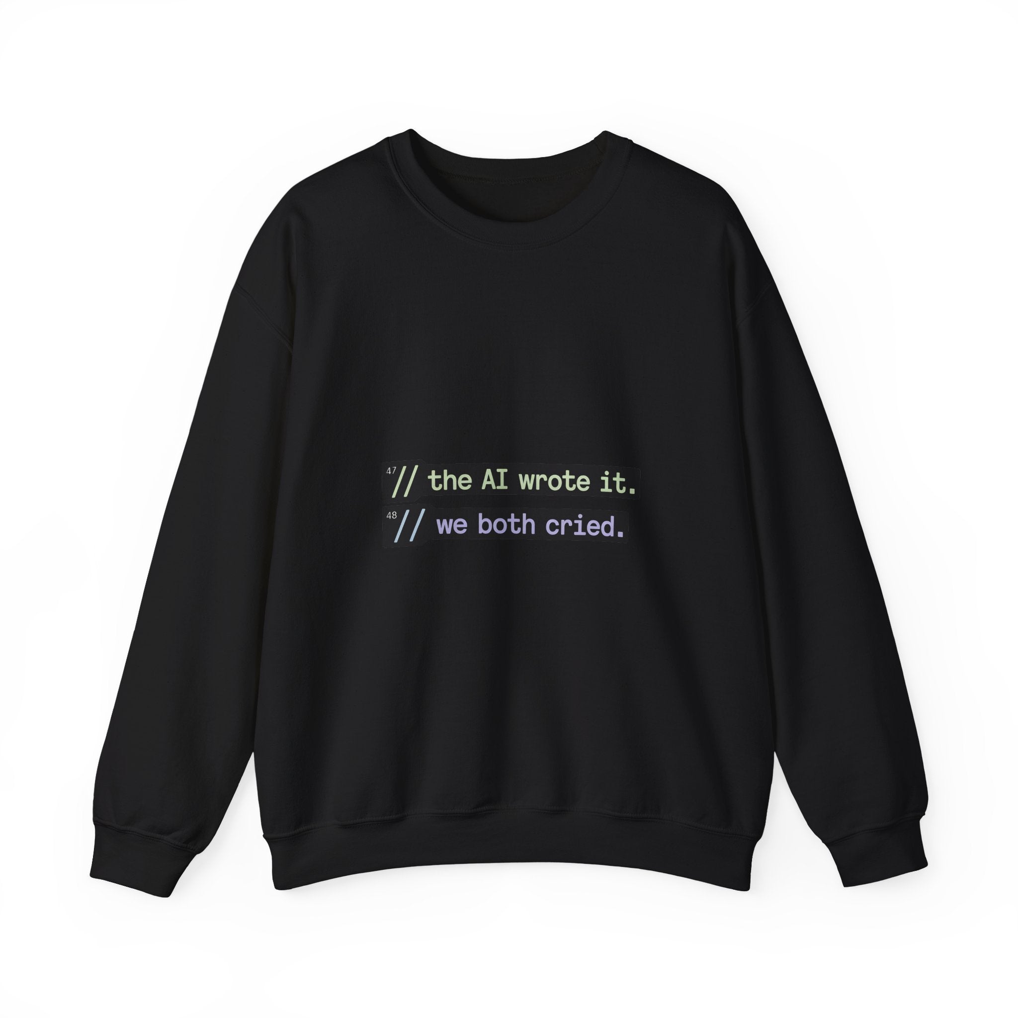 The AI Wrote It We Both Cried Sweatshirt
