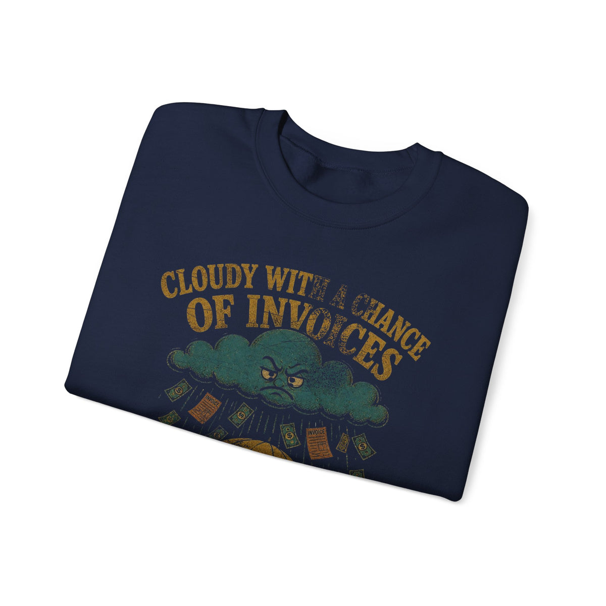 Cloudy With a Chance of Invoices Sweatshirt