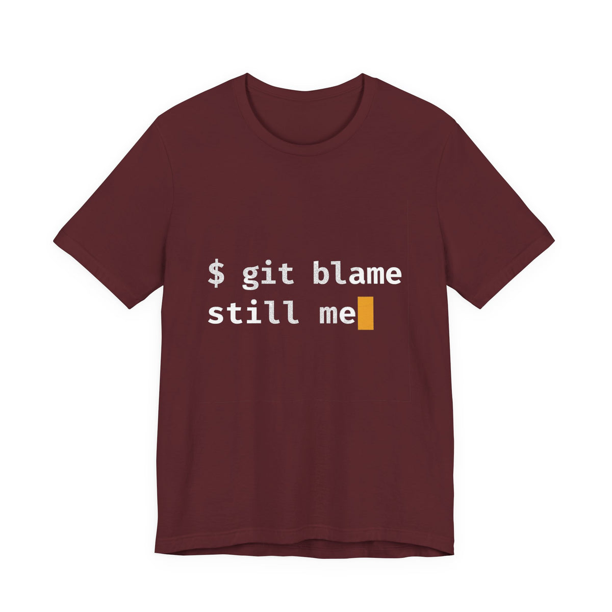 git blame, Still Me T-Shirt