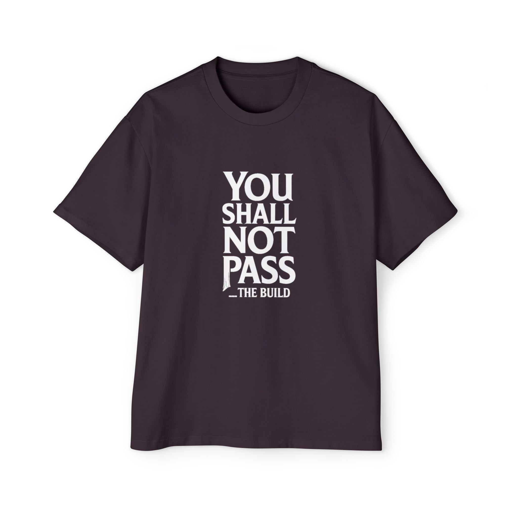 You Shall Not Pass the Build White - Heavy Oversized Tee
