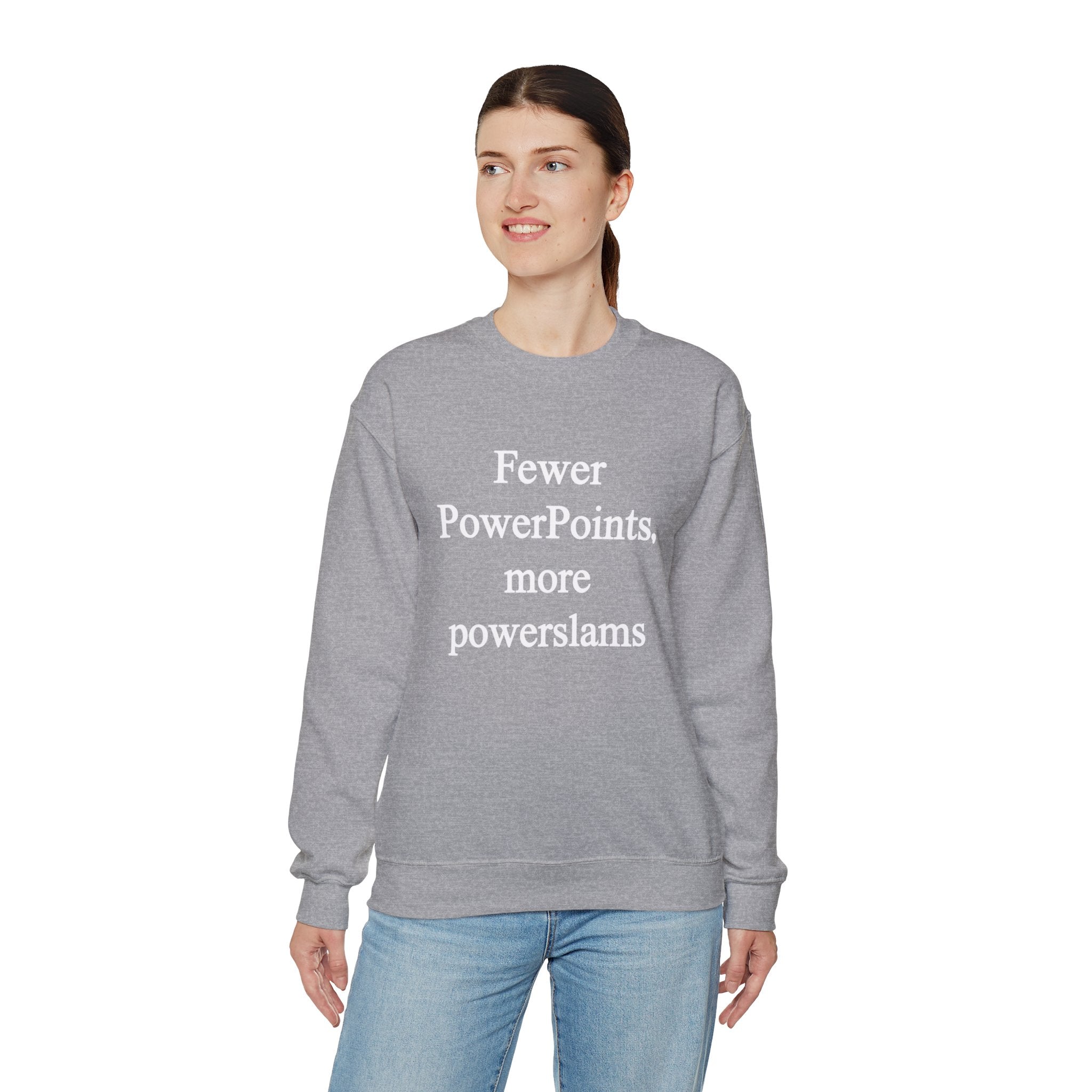 Fewer PowerPoints More Powerslams - Sweatshirt