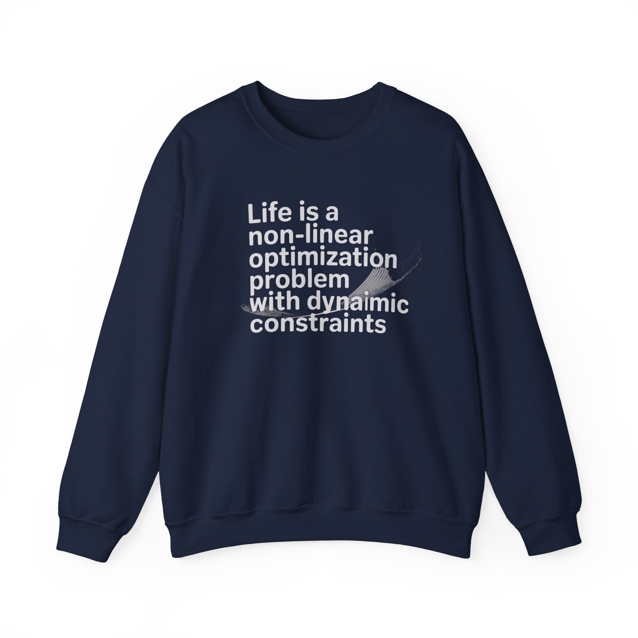 Life is a non linear optimization problem - Sweatshirt