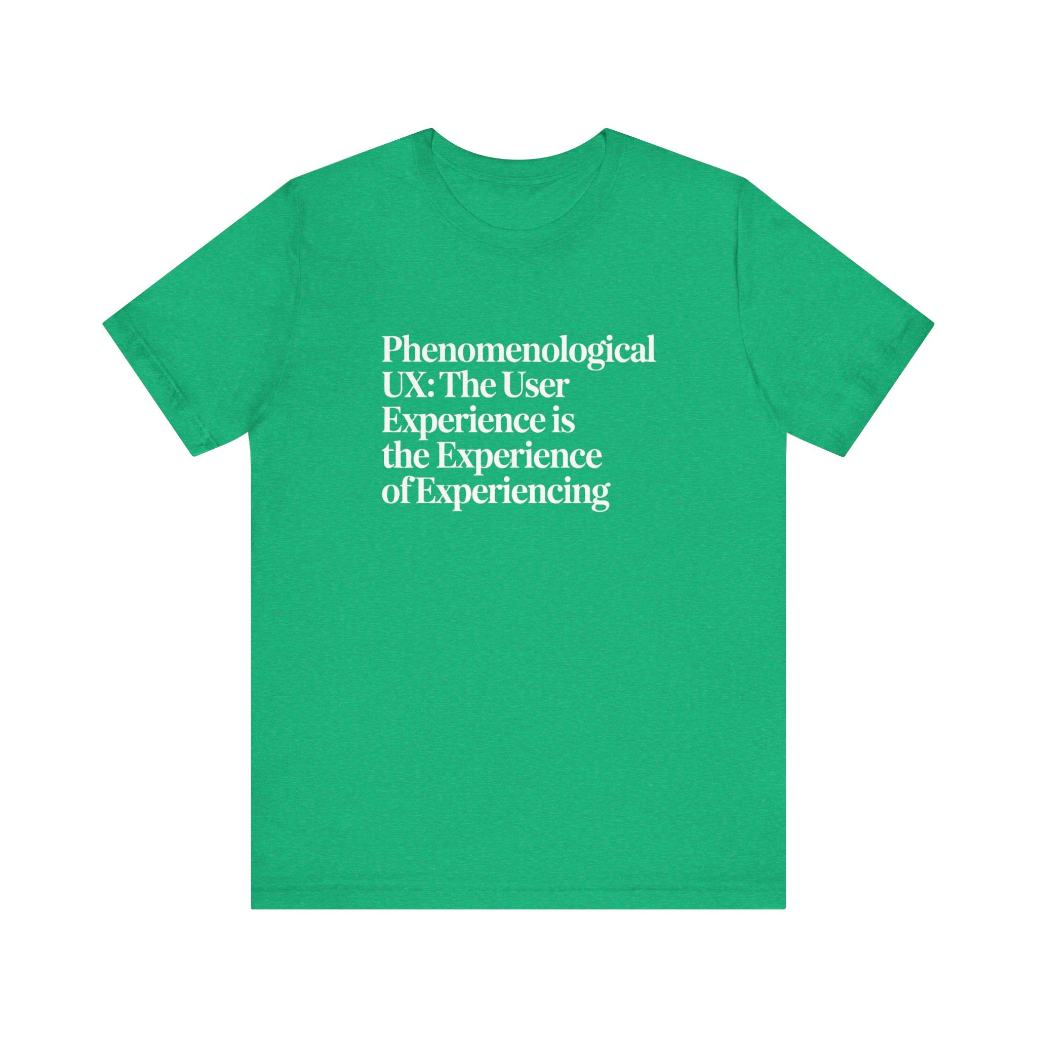 Phenomenological UX -T Shirt