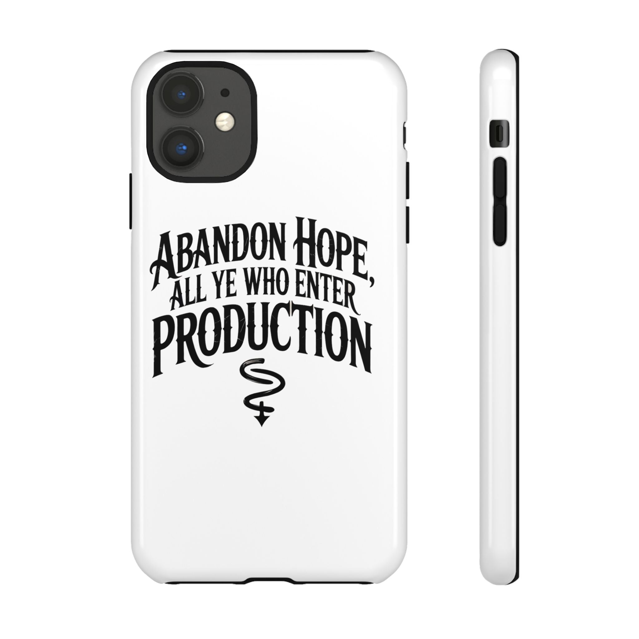 Abandon hope all ye who enter production- Impact-Resistant Phone Case