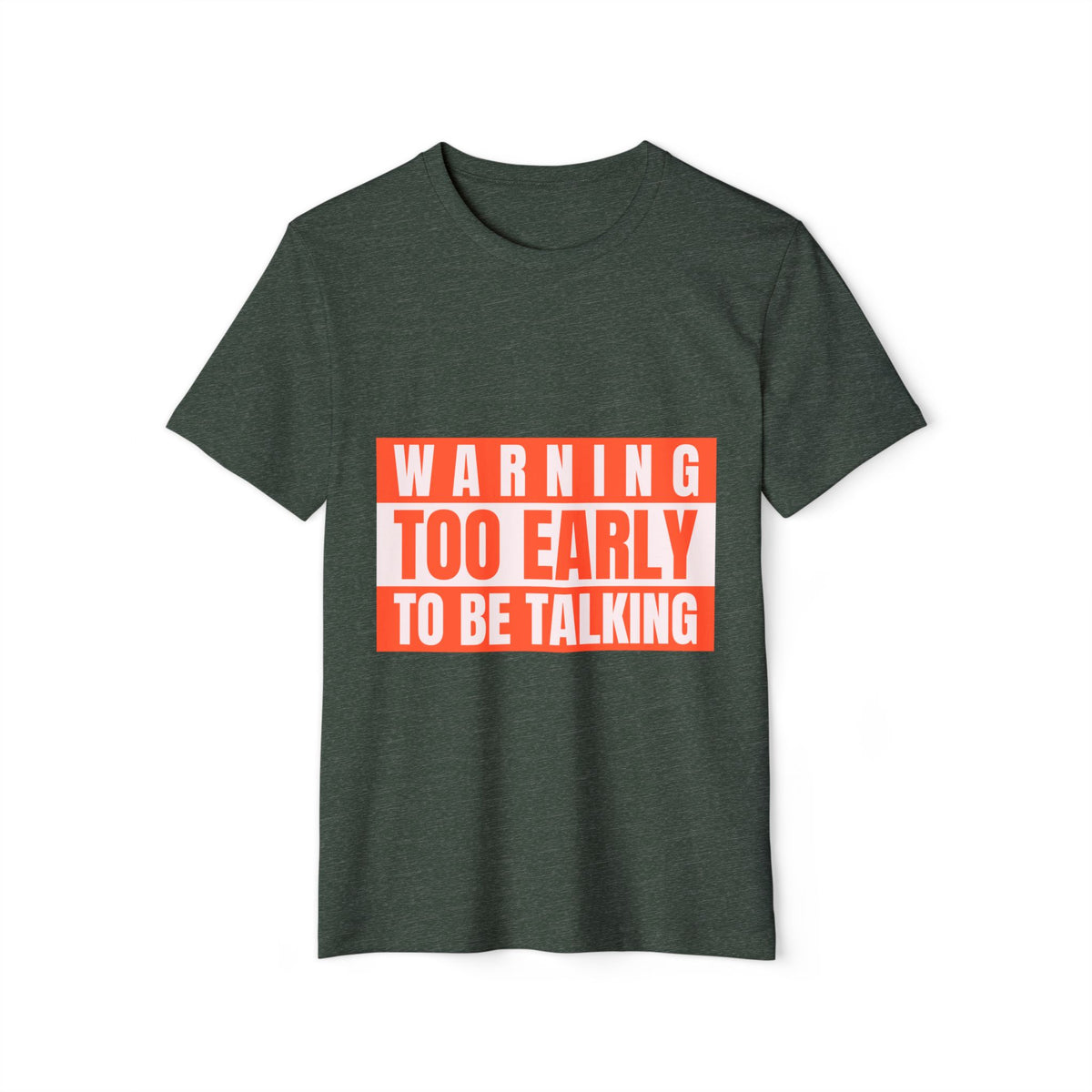 Warning: Too Early to Be Talking Recycled Organic Tee