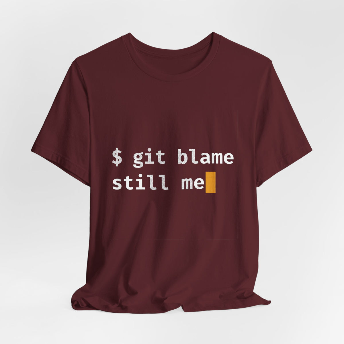 git blame, Still Me T-Shirt