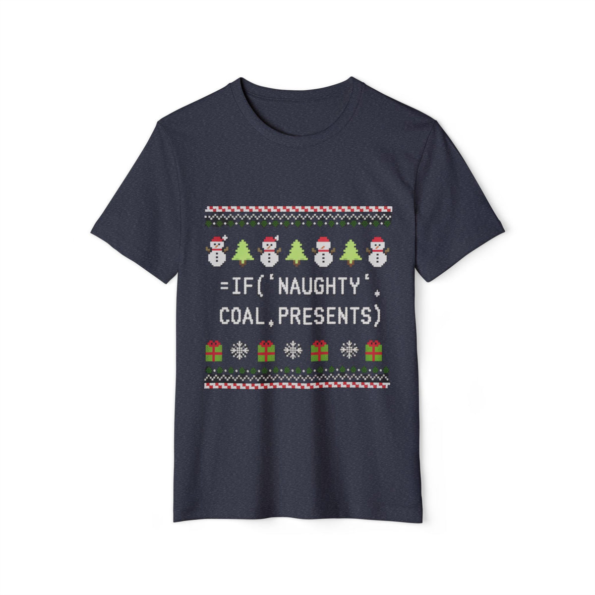 =IF(Naughty, Coal, Presents) Ugly Sweater Recycled Organic Tee