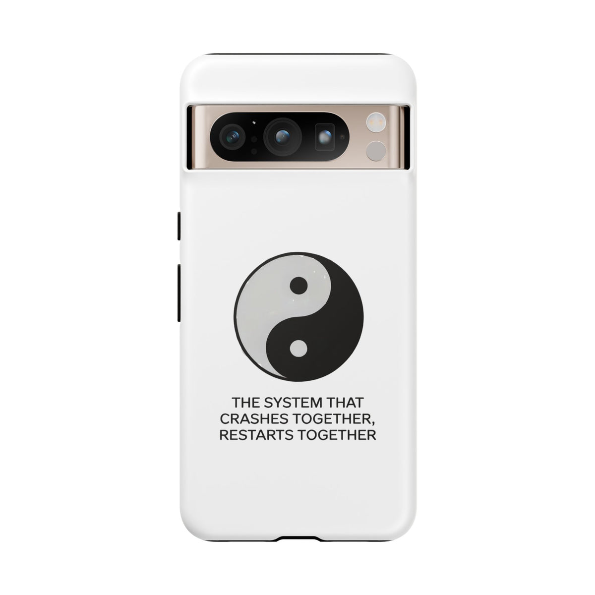 The System That Crashes Together, Restarts Together Phone Case