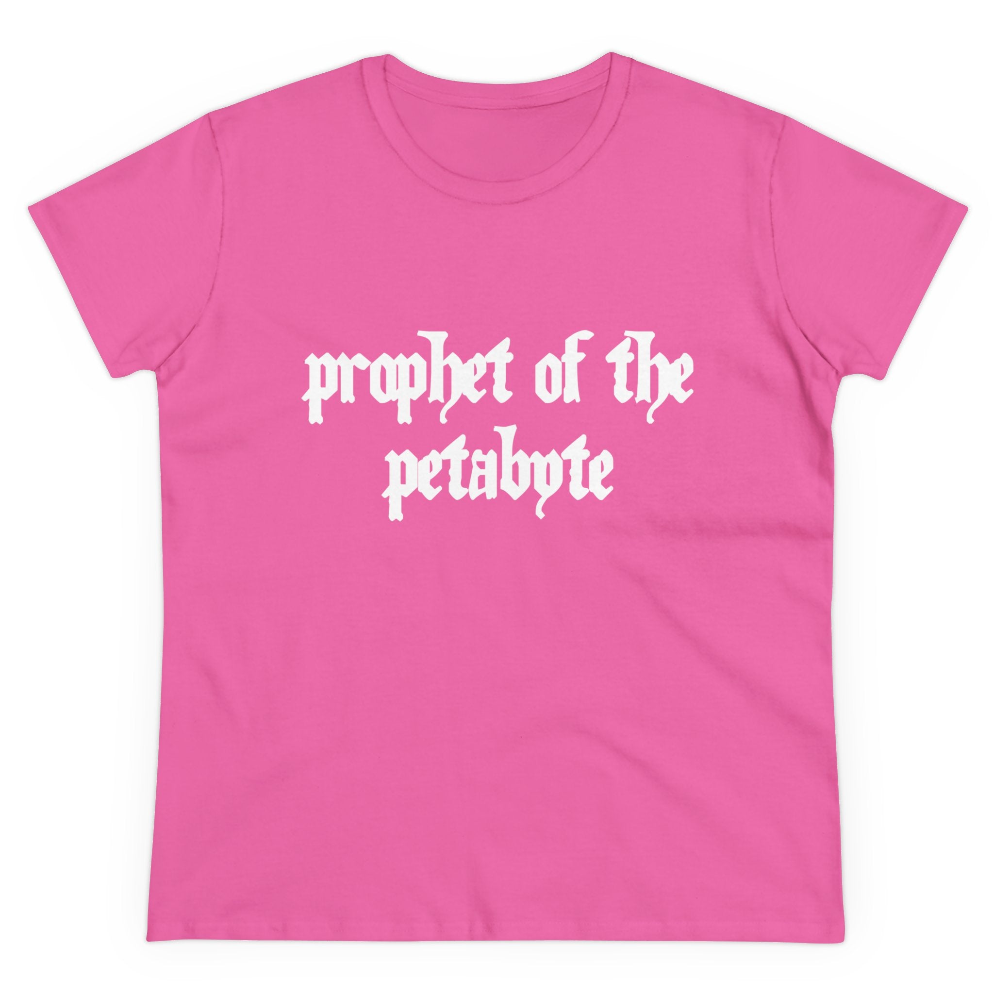 The "Prophet of the Petabyte - Women's Tee" is made from soft cotton and showcases bold white gothic lettering on a vibrant pink background.
