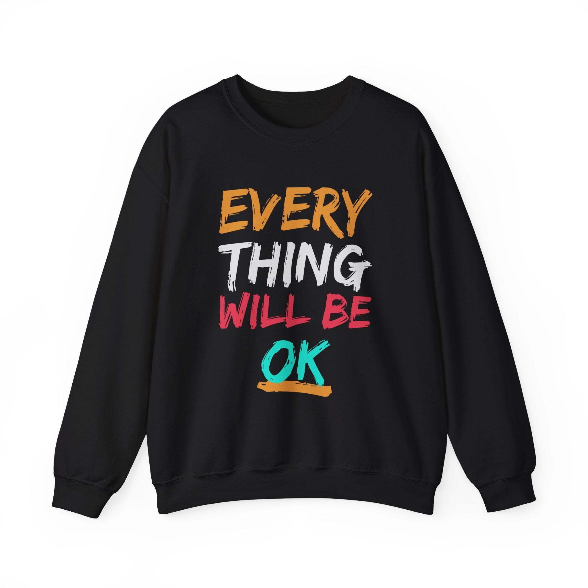 Everything will be Ok - Sweatshirt