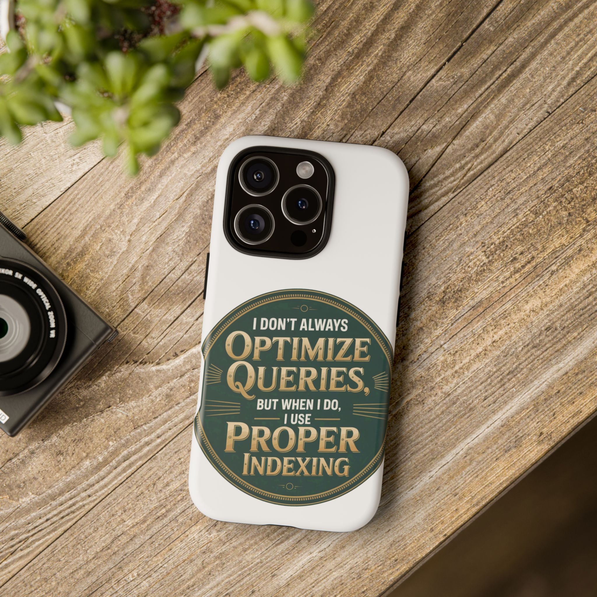 I Don't Always Optimize Queries- Impact-Resistant Phone Case