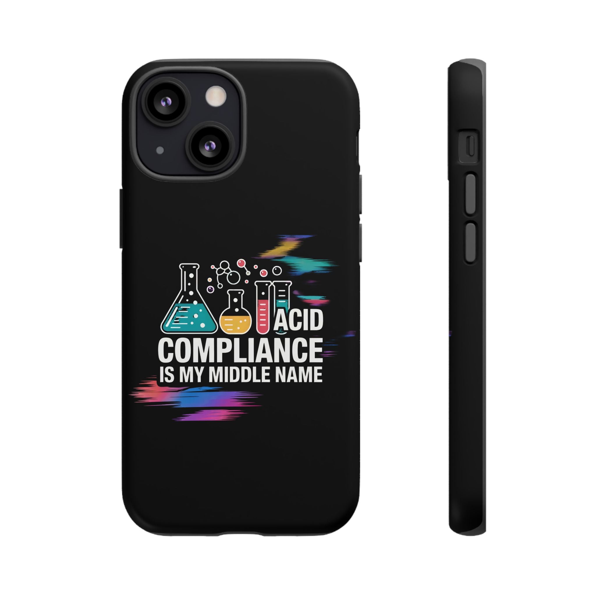 ACID Compliance Is My Middle Name- Impact-Resistant Phone Case