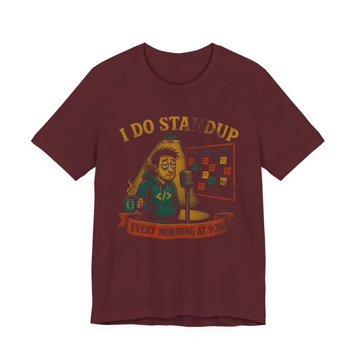 I Do Standup Every Morning at 9:30 T-Shirt