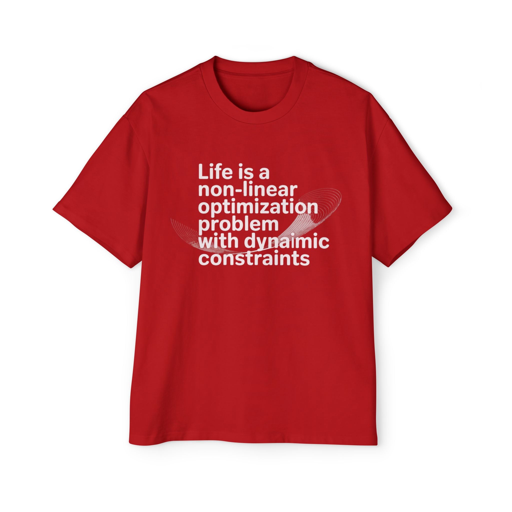 Life is a non linear optimization problem white - Heavy Oversized Tee