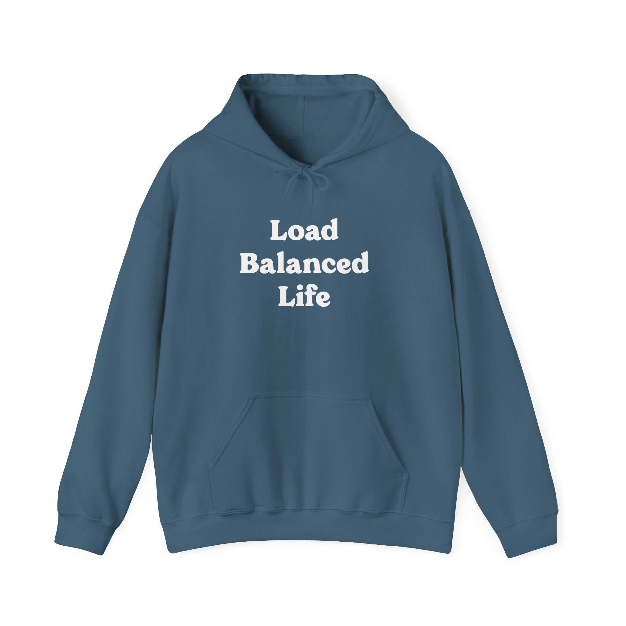 The Load Balanced Life - Hooded Sweatshirt comes in a soothing blue and showcases the phrase "Load Balanced Life" printed in white on its front. Enjoy seamless comfort with this timeless piece, designed to keep you cozy and balanced all day long.
