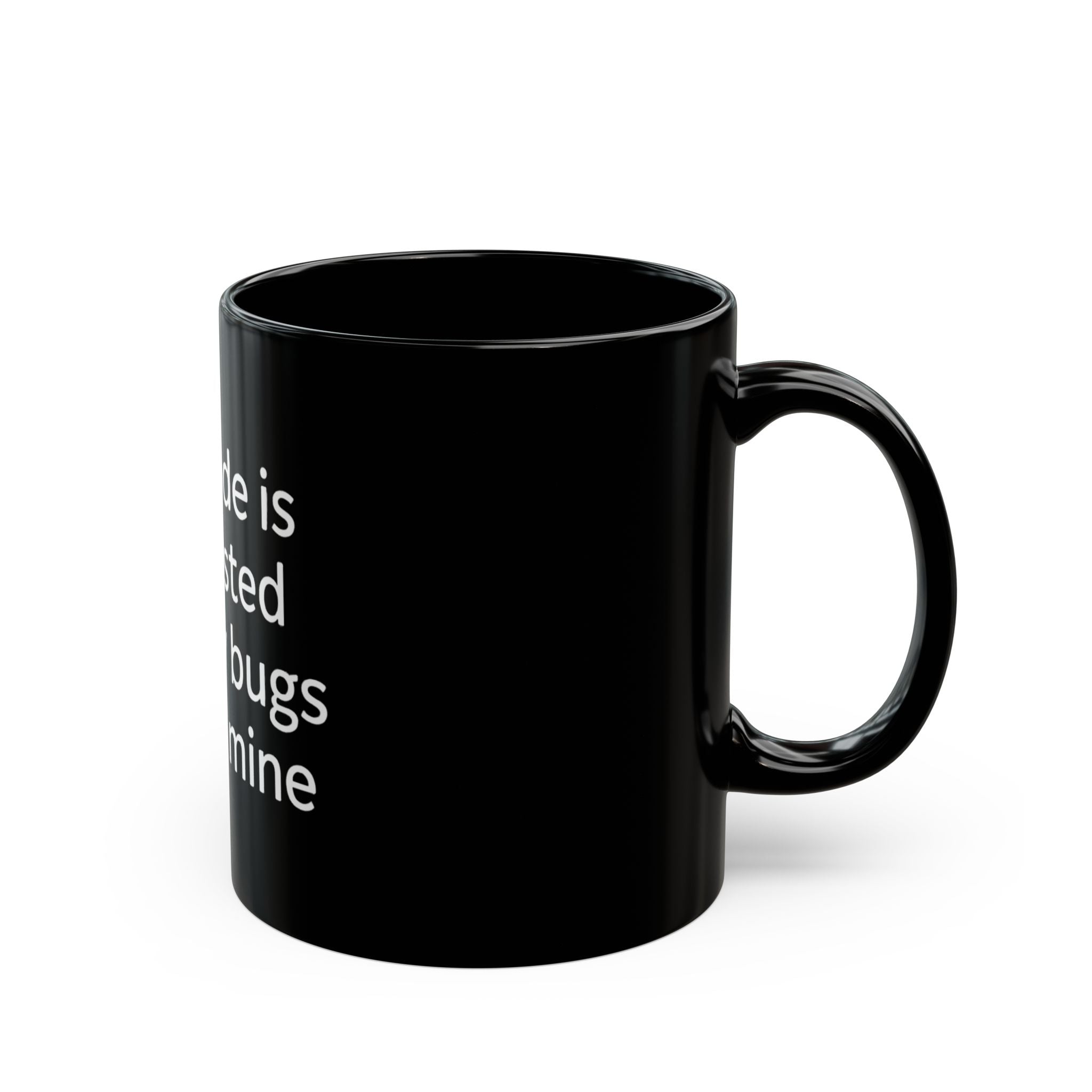 My code is AI-ssisted but my bugs are all mine - Black Mug