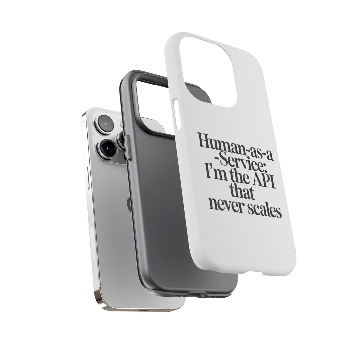 Human as a Service, The API That Never Scales Phone Case
