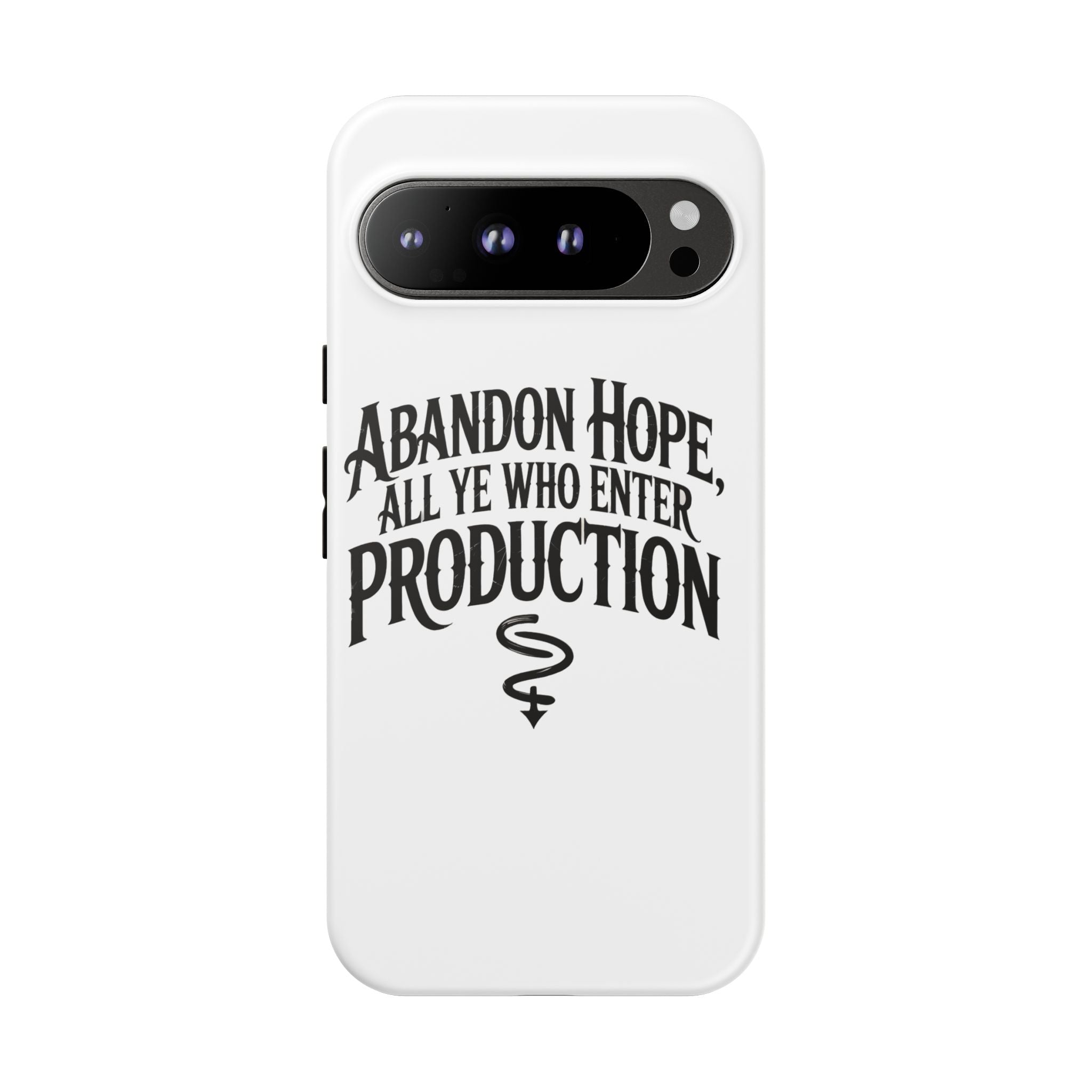 Abandon hope all ye who enter production- Impact-Resistant Phone Case