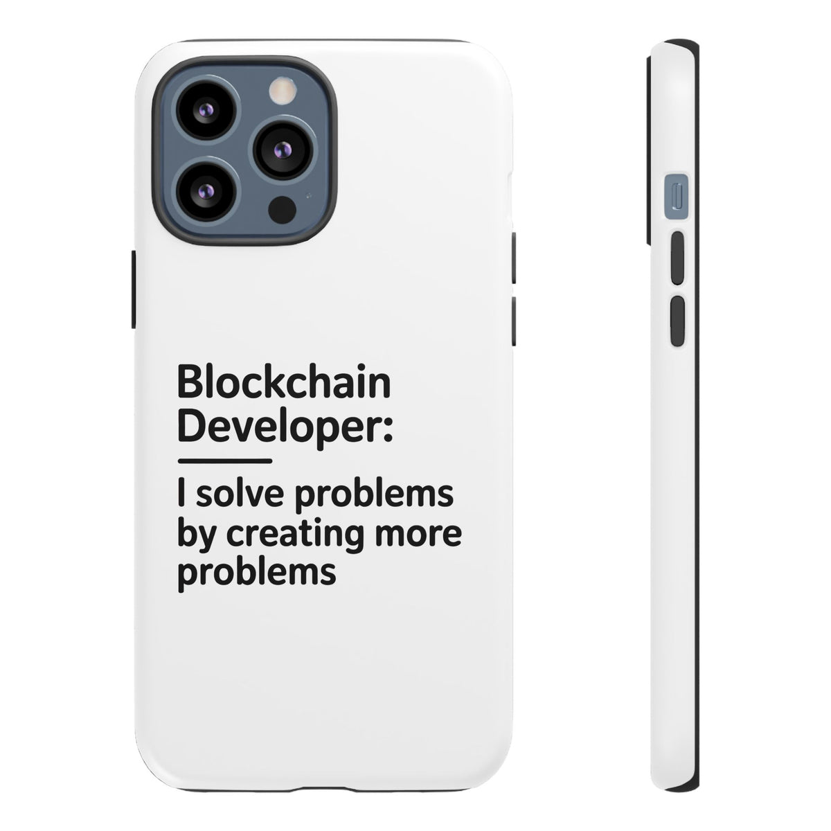 Blockchain Developer, I Solve Problems by Creating More Phone Case