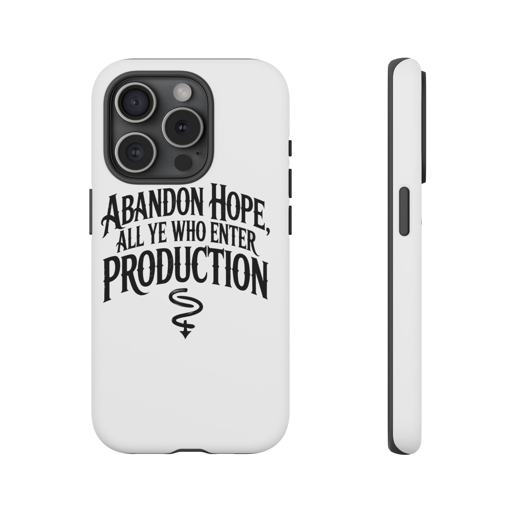 Abandon hope all ye who enter production- Impact-Resistant Phone Case