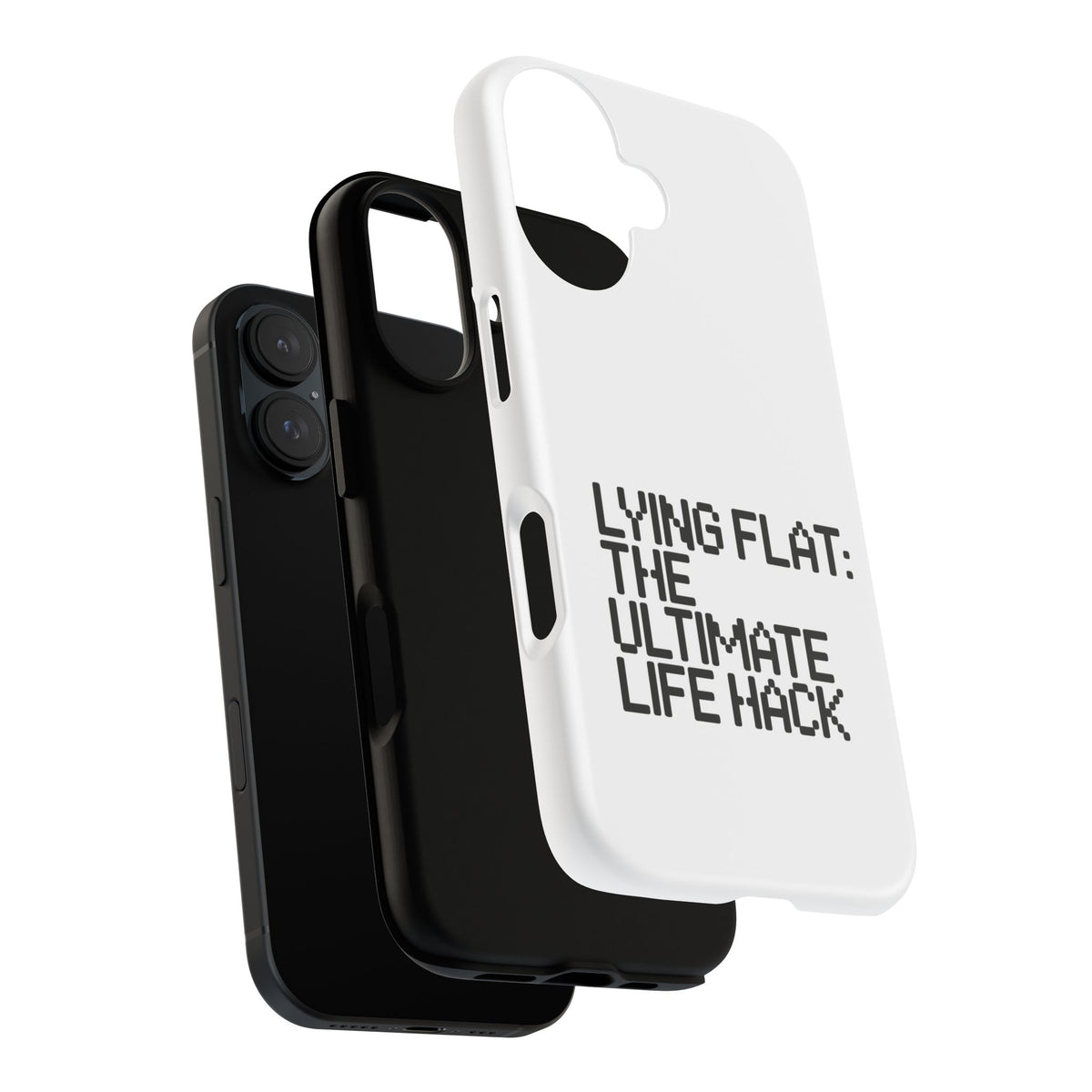 Lying Flat, The Ultimate Life Hack Phone Case
