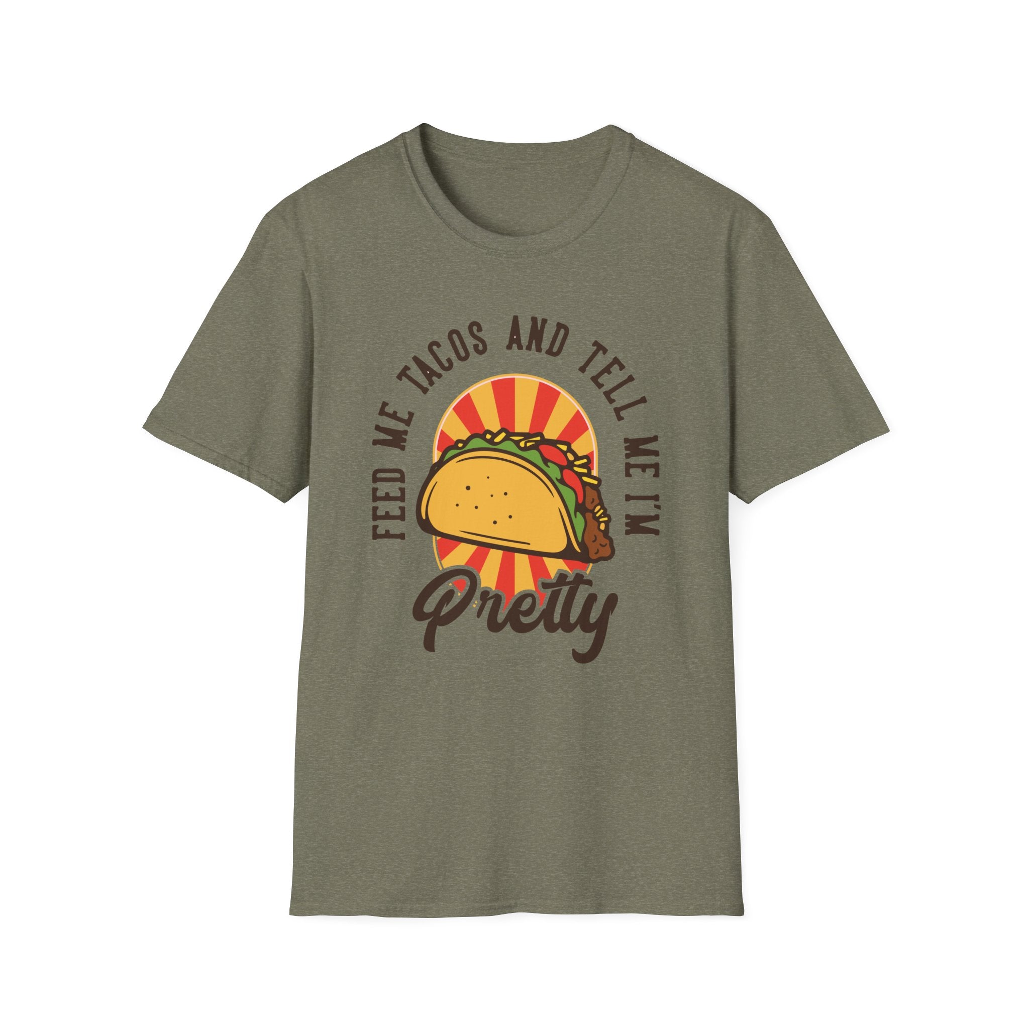 Olive green "Feed Me Tacos and Tell Me I'm Pretty" T-Shirt showcasing a taco graphic and the humorous text, ideal for enthusiasts of Taco Tuesdays.