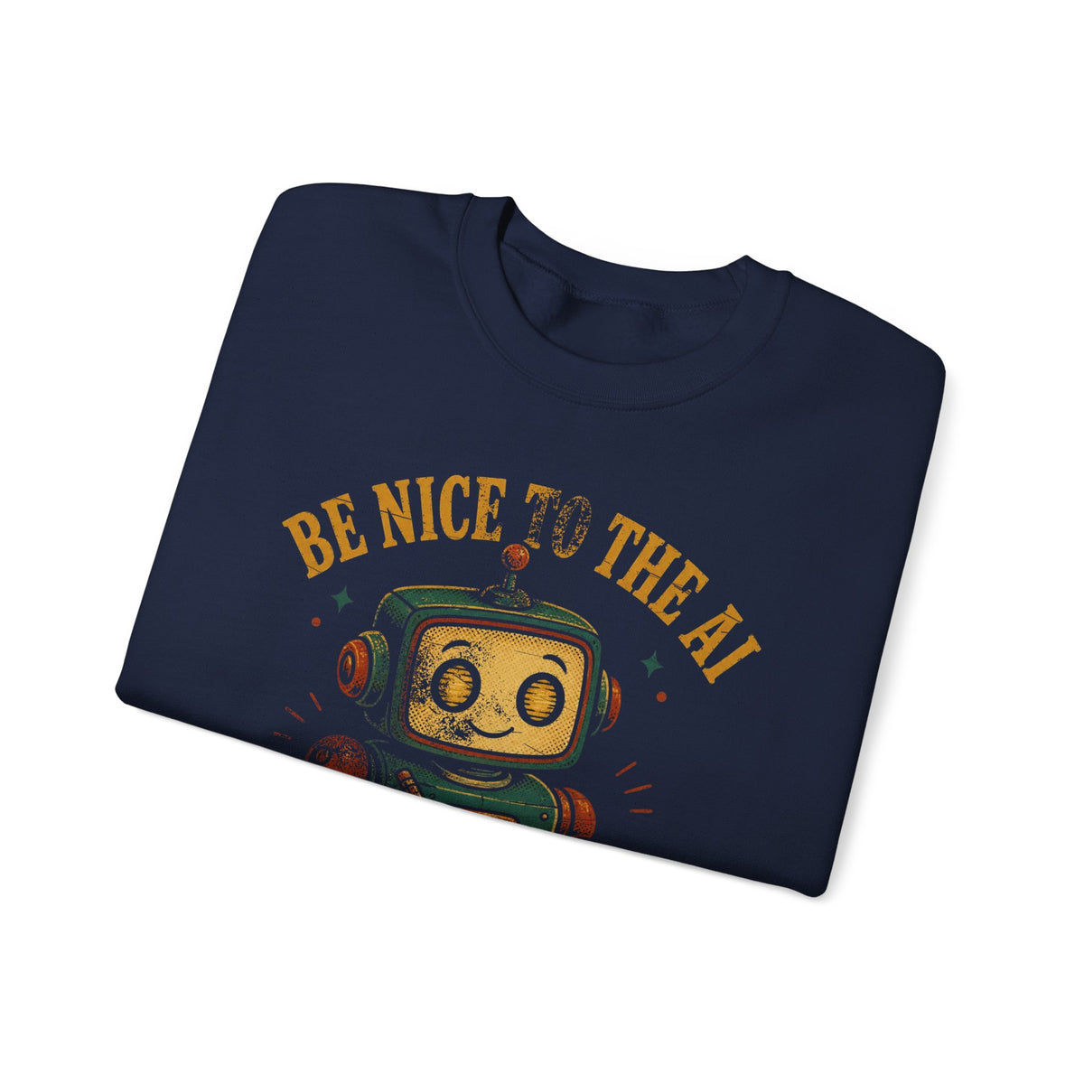 Be Nice to the AI, It's Taking Notes Sweatshirt