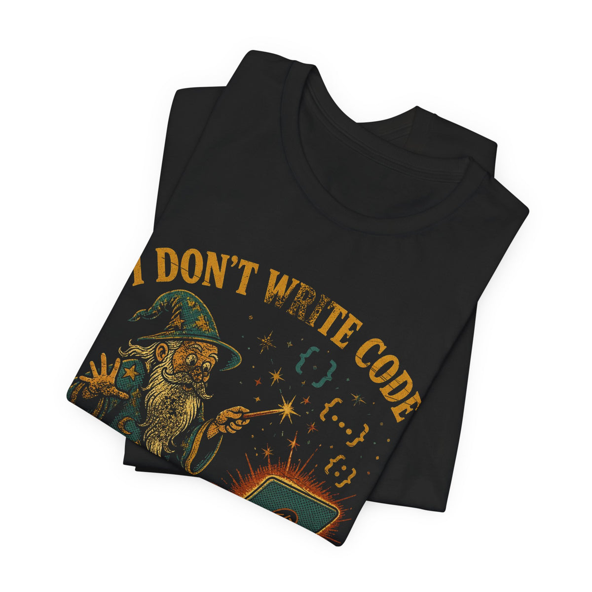 I Don't Write Code, I Cast Spells T-Shirt