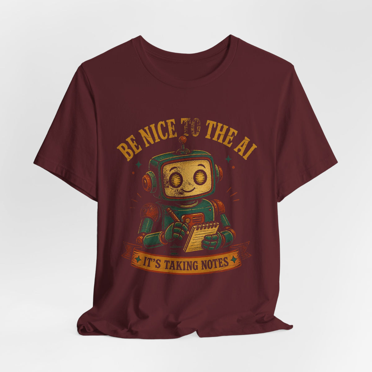 Be Nice to the AI, It's Taking Notes T-Shirt