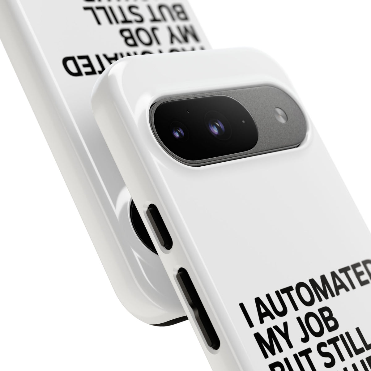 I Automated My Job But Still Show Up for the Meetings Phone Case