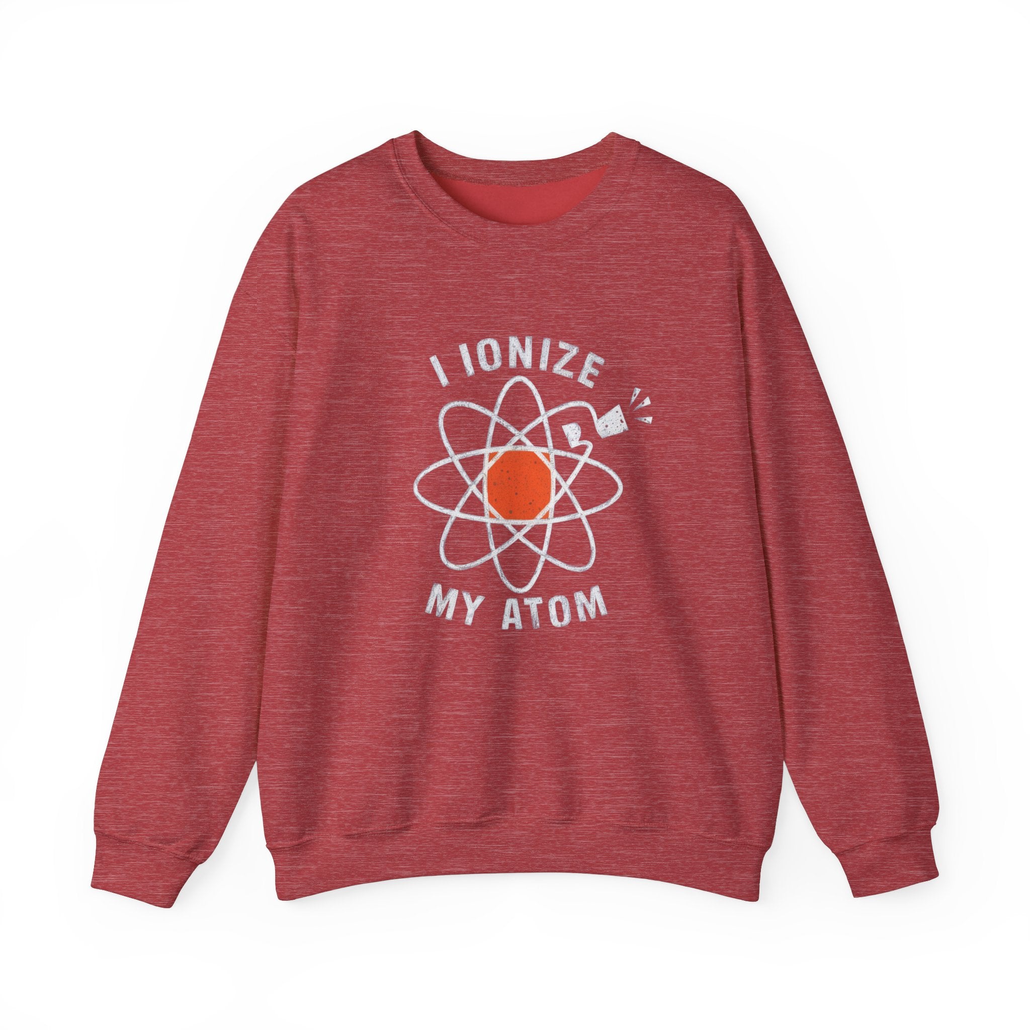 Ionize Off My Atom - Sweatshirt