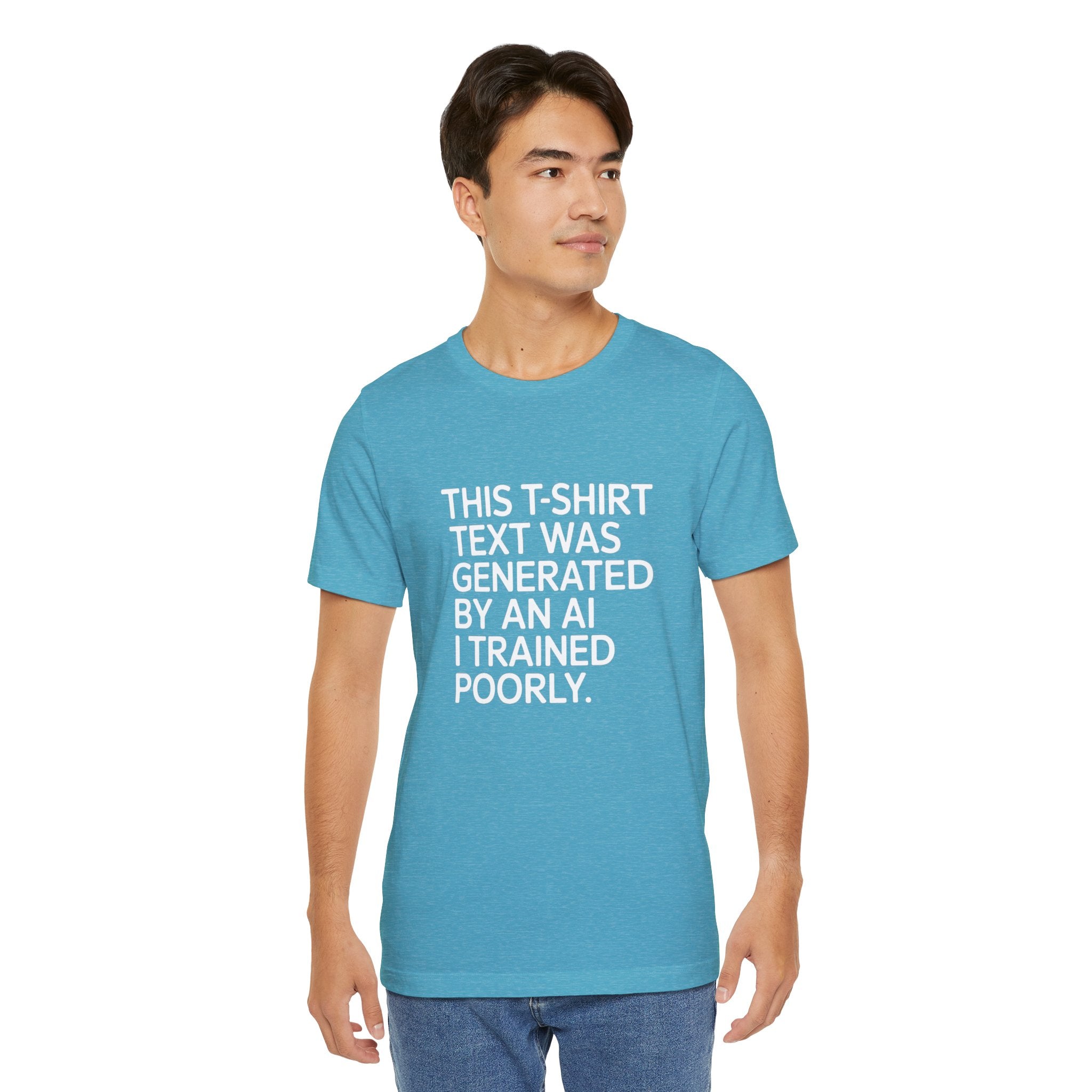 This t-shirt text was generated by an AI -T Shirt