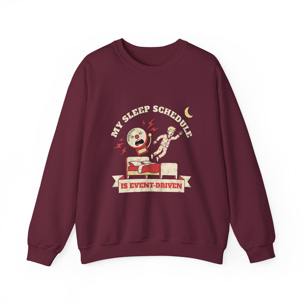 My Sleep Schedule Is Event-Driven Sweatshirt