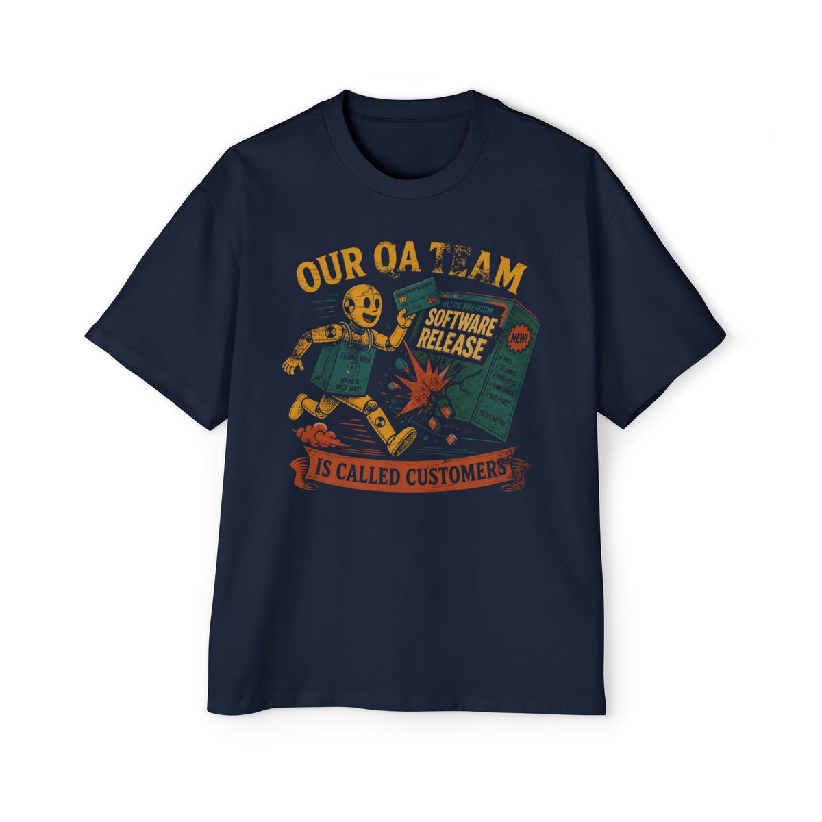 Our QA Team Is Called Customers Oversized Tee