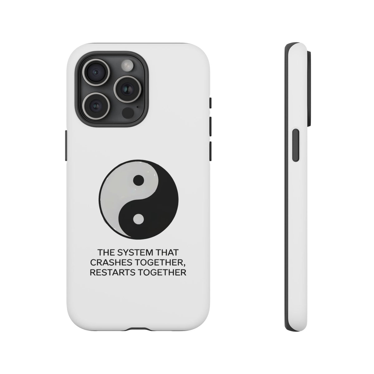 The System That Crashes Together, Restarts Together Phone Case