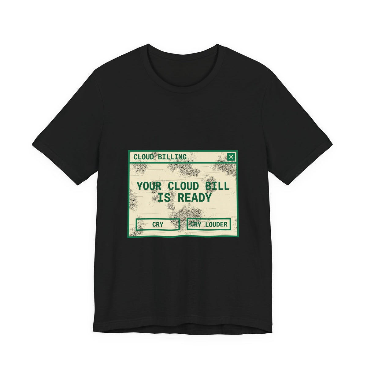 Your Cloud Bill Is Ready T-Shirt
