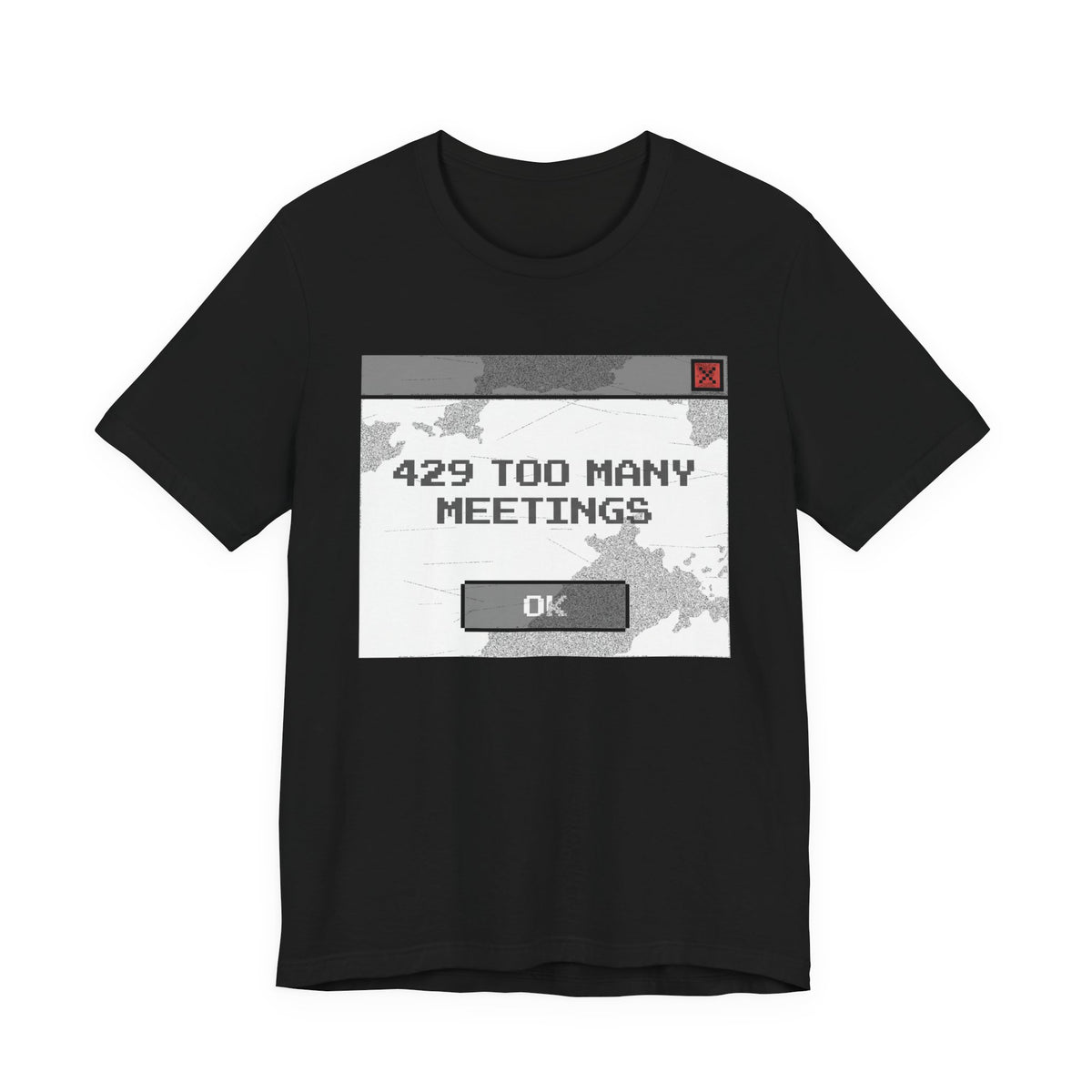 429 Too Many Meetings T-Shirt