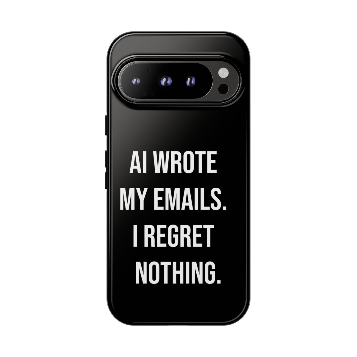 AI Wrote My Emails, I Regret Nothing Phone Case