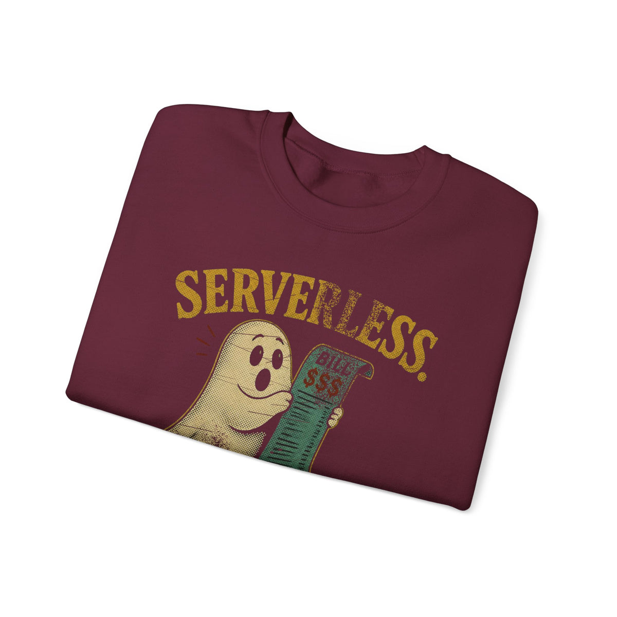 Serverless, Not Billless Sweatshirt