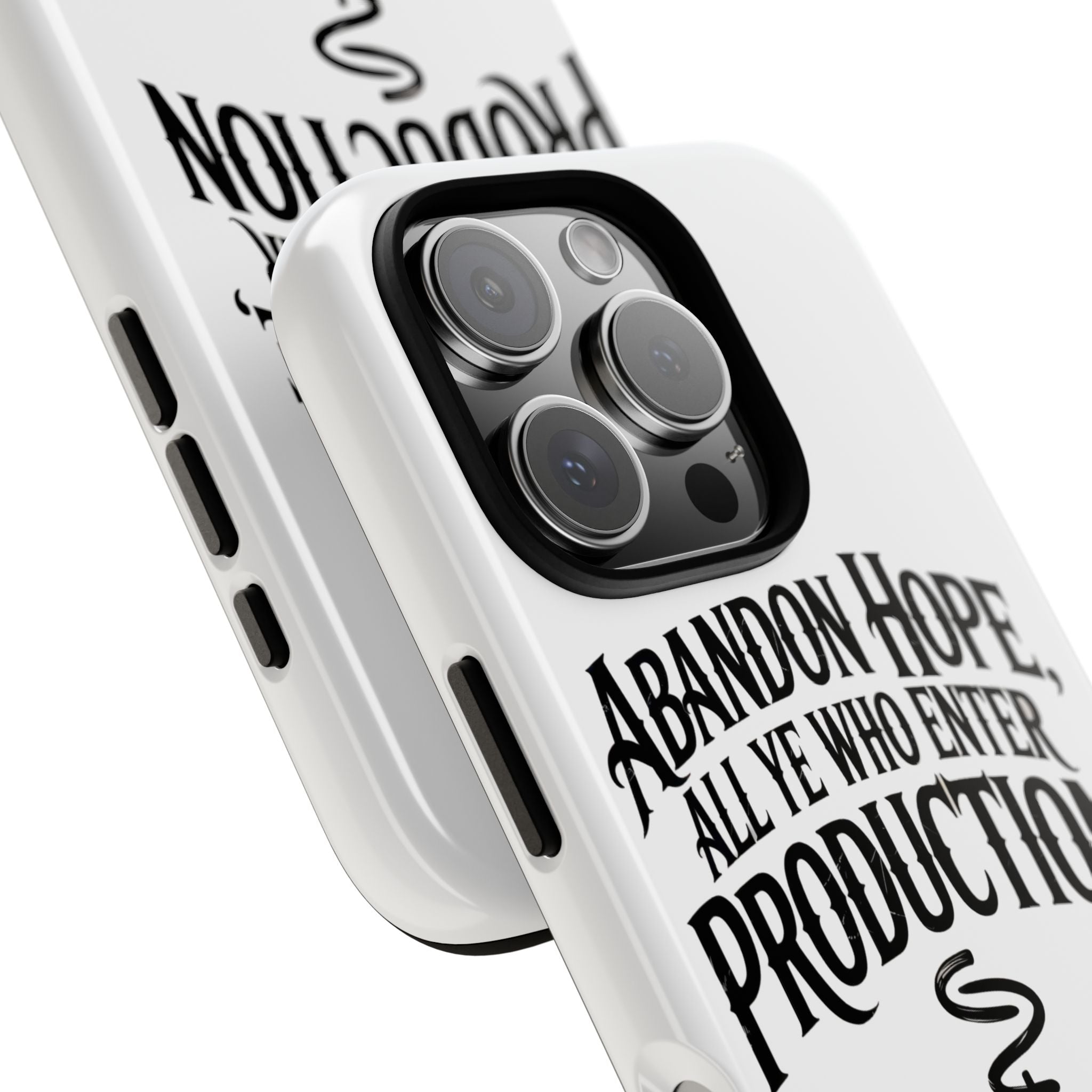 Abandon hope all ye who enter production- Impact-Resistant Phone Case