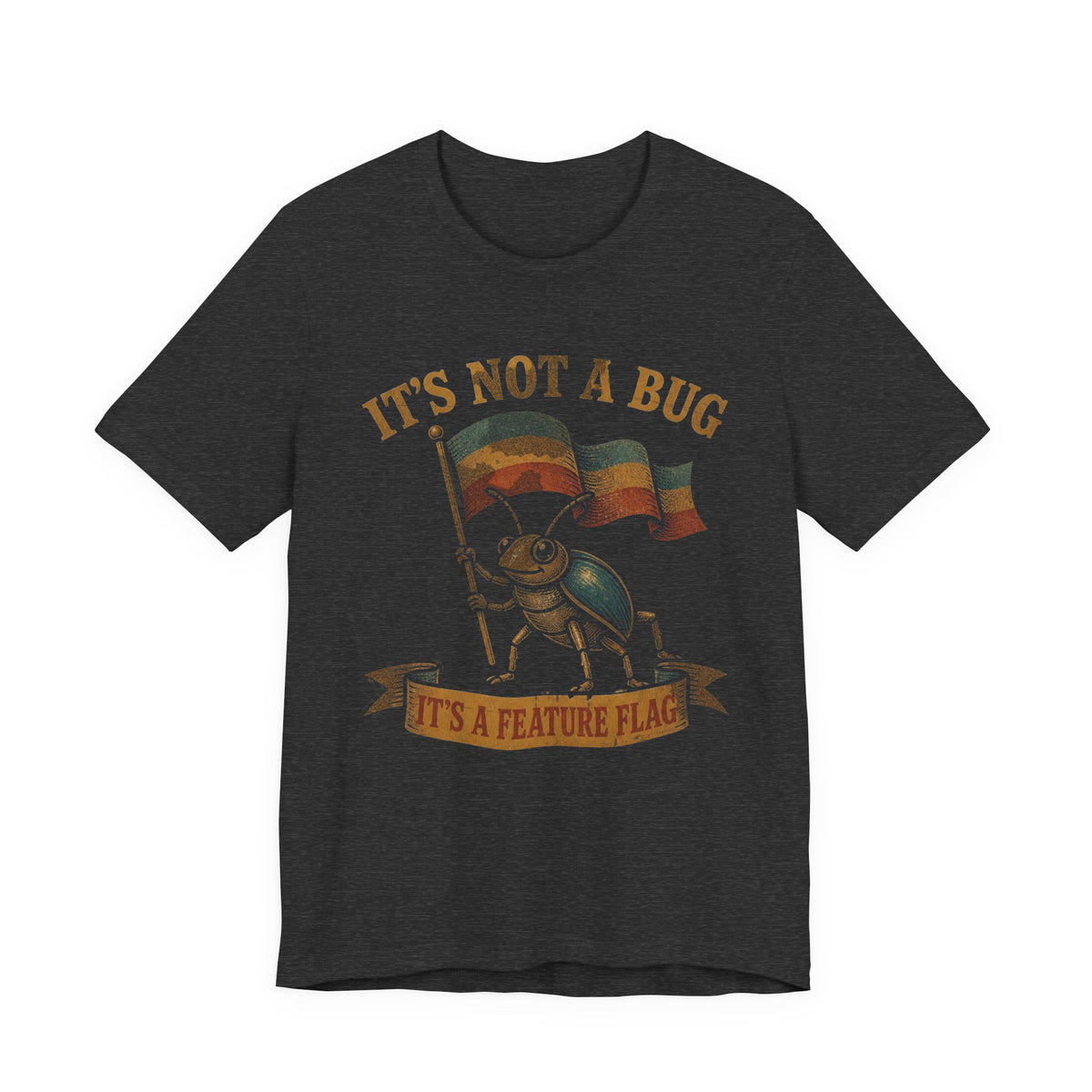 It's Not a Bug, It's a Feature Flag T-Shirt