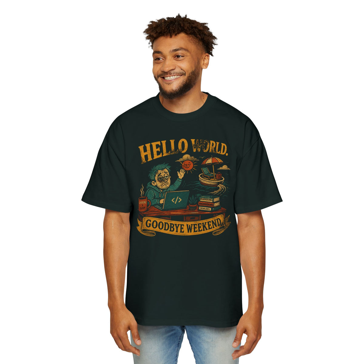 Hello World, Goodbye Weekend Oversized Tee
