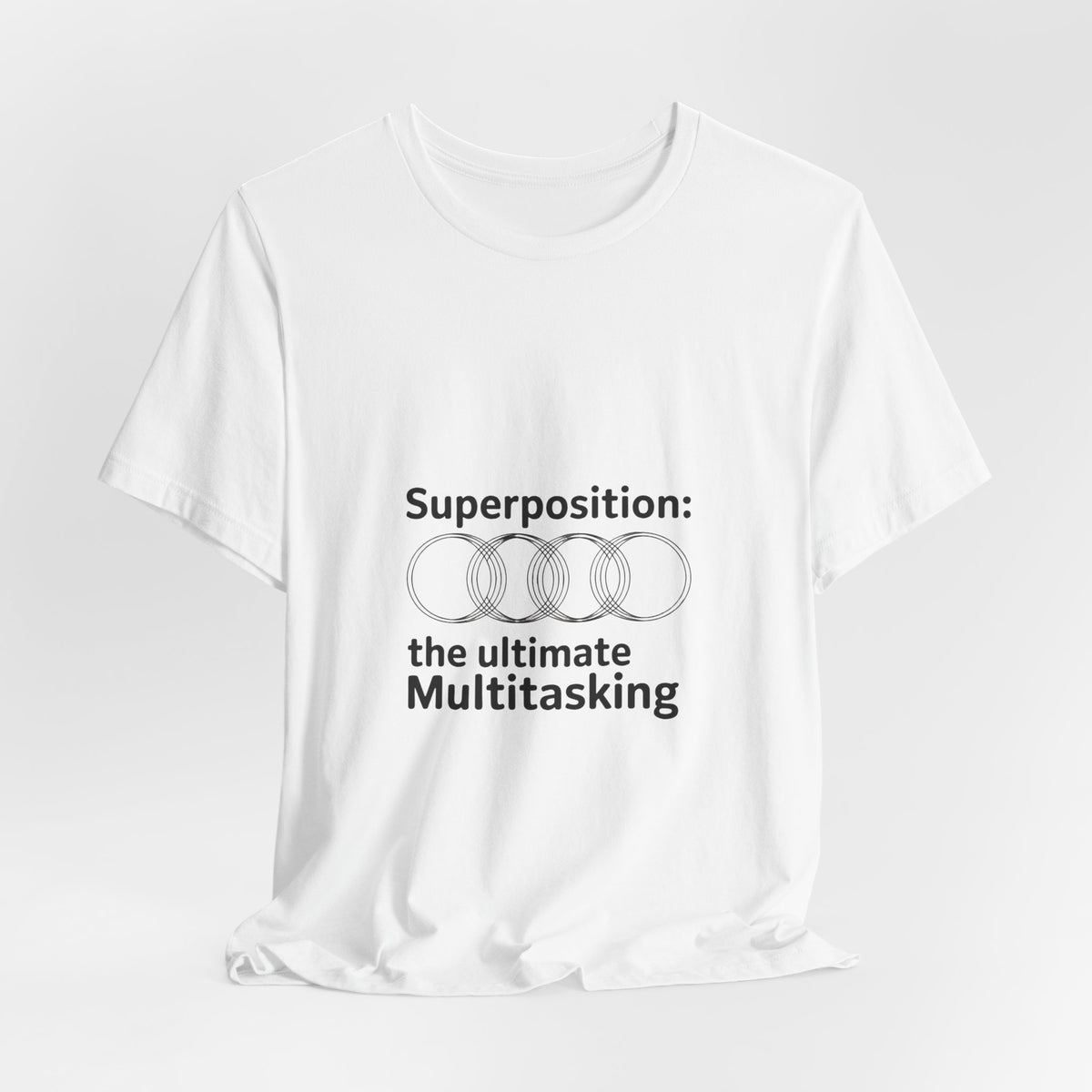 Superposition, The Ultimate Multitasking T-Shirt