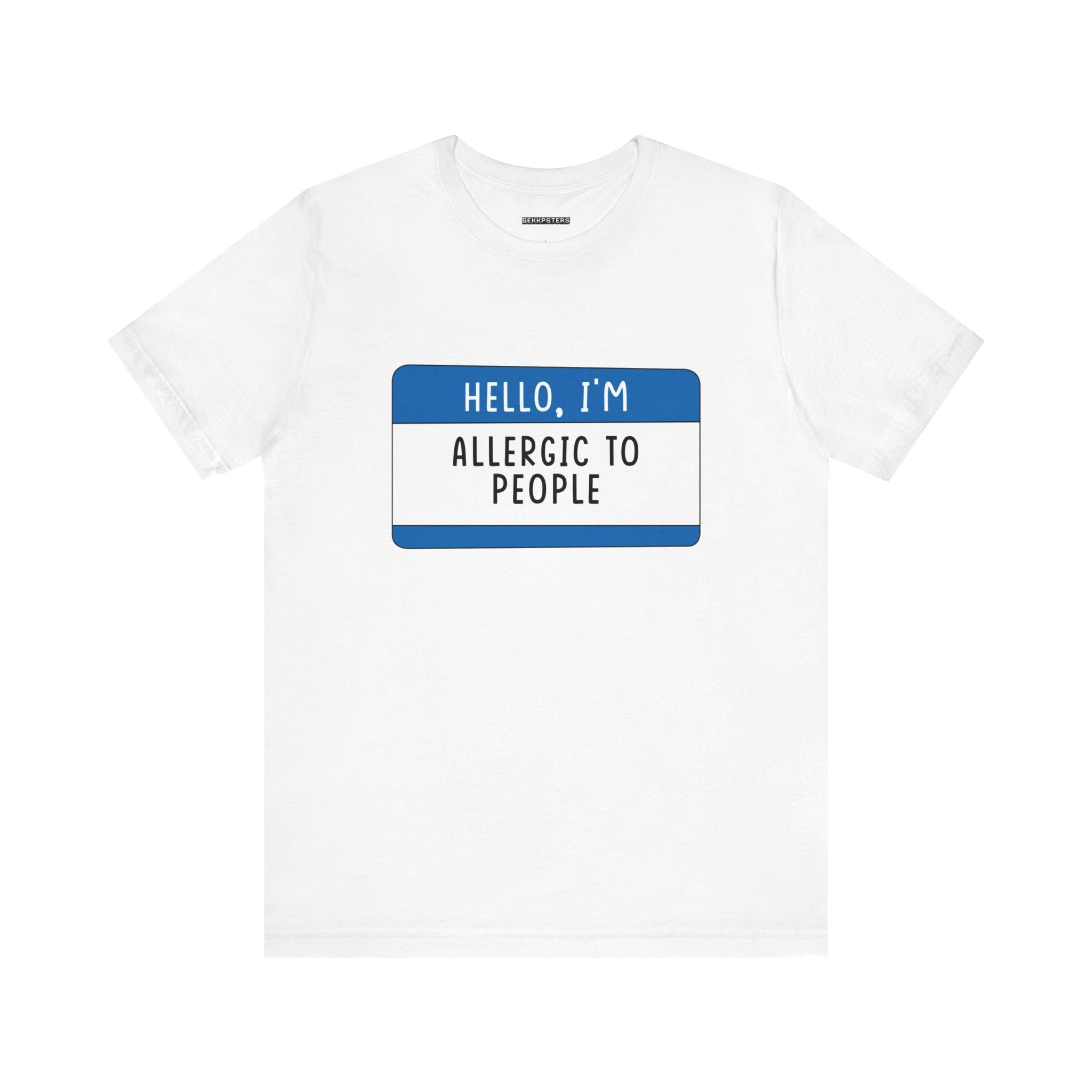 Hello, I'm Allergic to People T-Shirt
