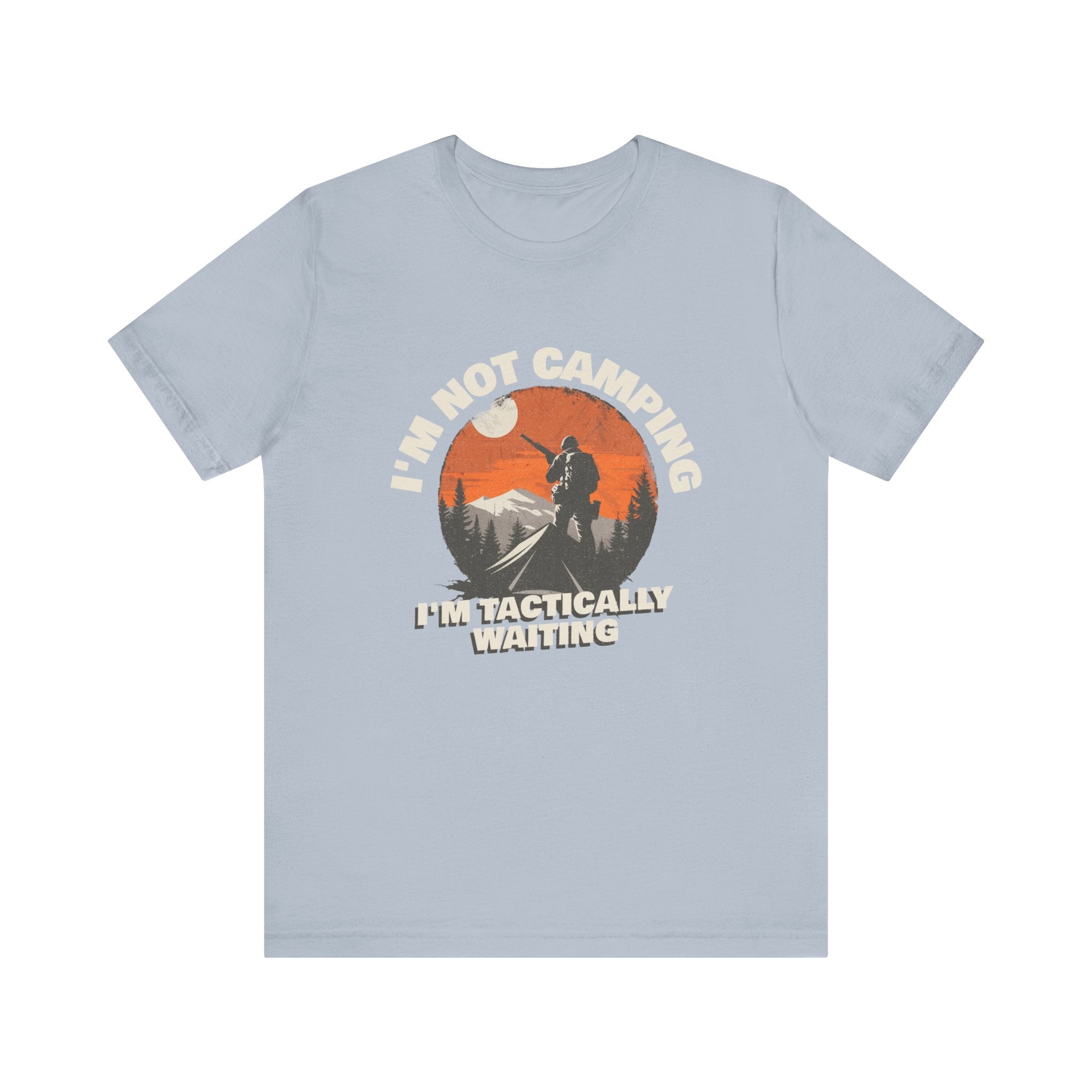 I'm Not Camping - T-Shirt