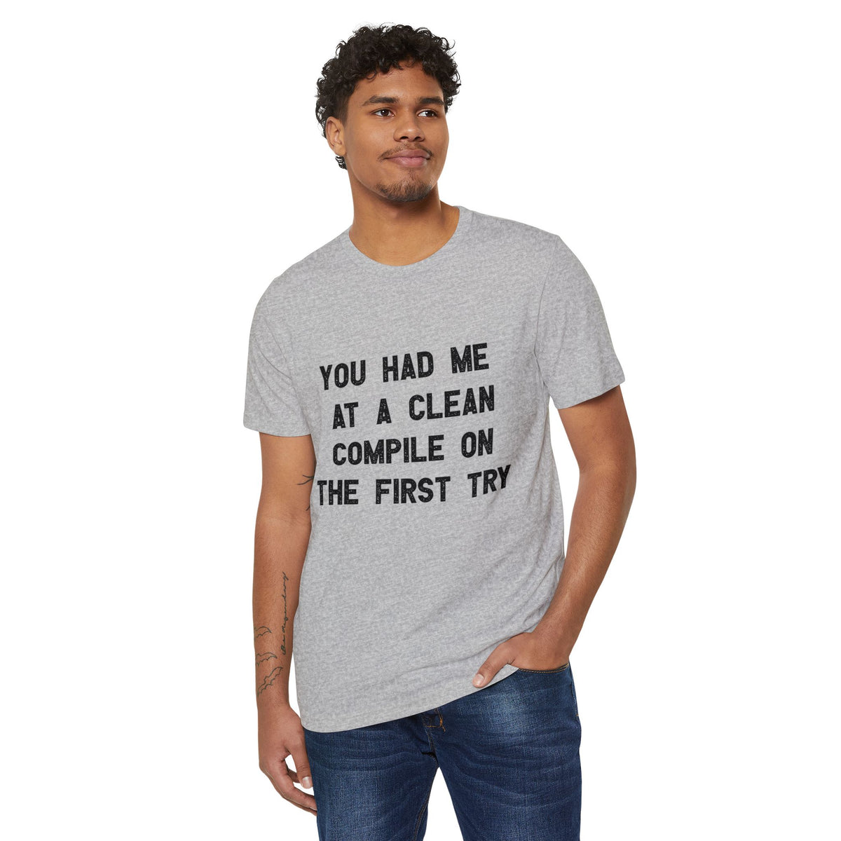 You Had Me at a Clean Compile on the First Try Recycled Organic Tee