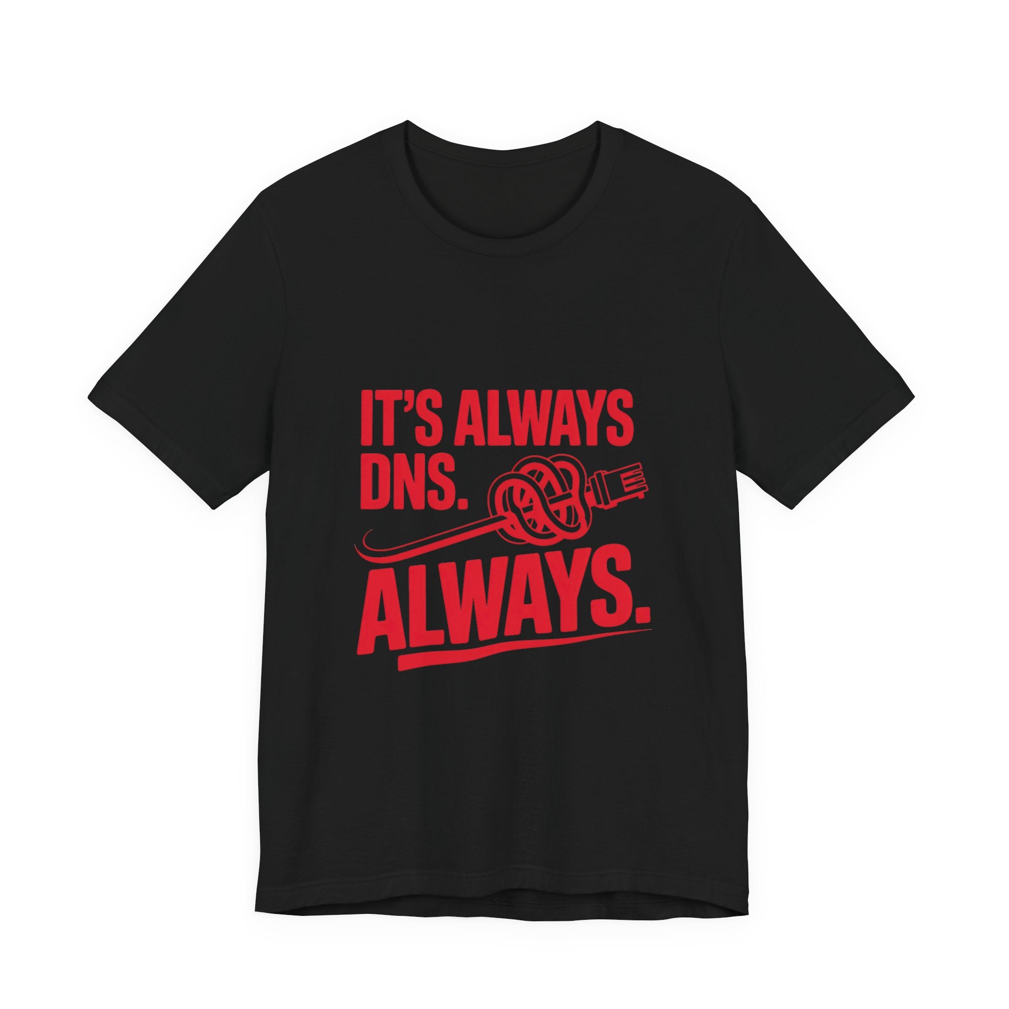 It's Always DNS T-Shirt