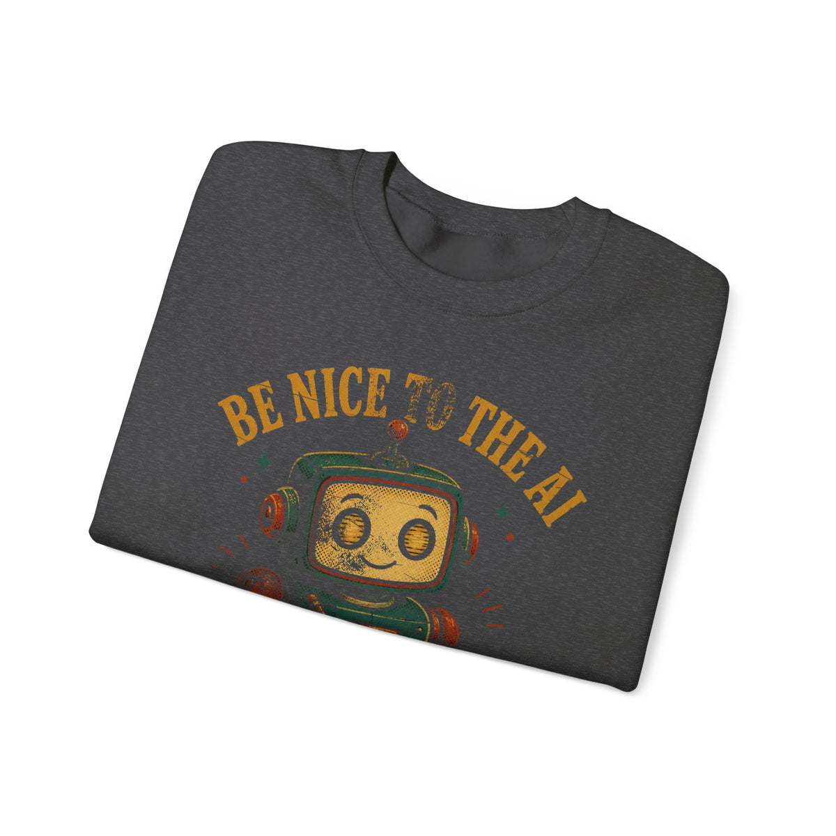 Be Nice to the AI, It's Taking Notes Sweatshirt