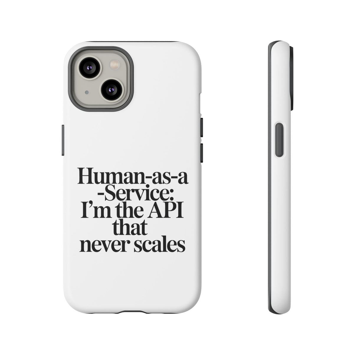Human as a Service, The API That Never Scales Phone Case