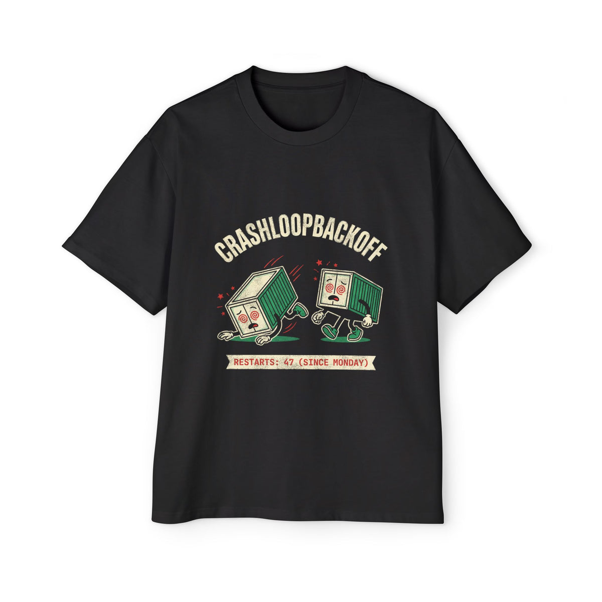 CrashLoopBackOff Restarted 47 Times Oversized Tee